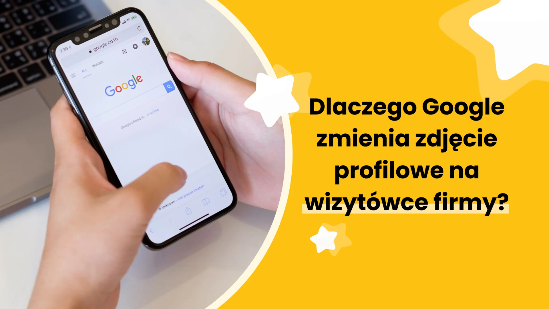 Dlaczego Google zmienia zdjęcie profilowe na wizytówce firmy?