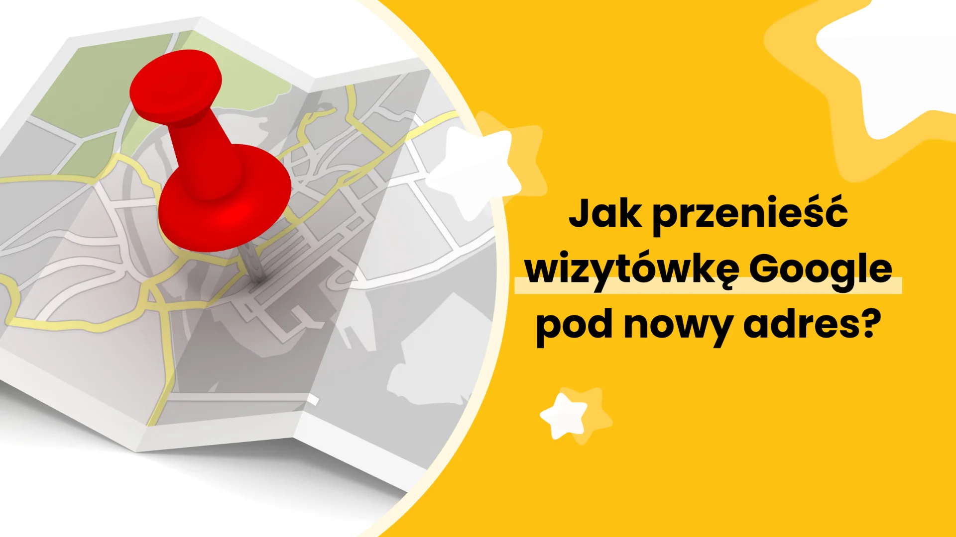 Jak przenieść wizytówkę Google pod nowy adres?