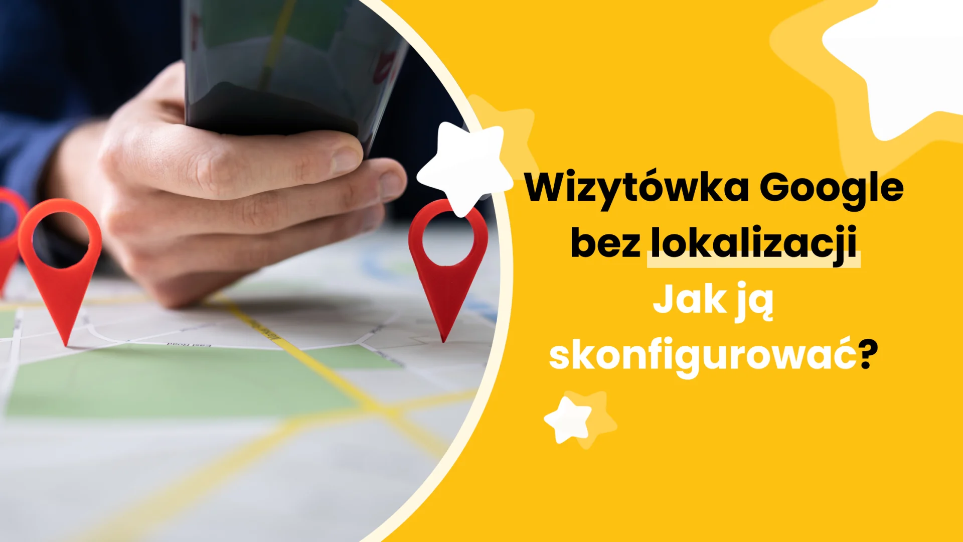 Wizytówka Google bez lokalizacji – jak ją skonfigurować?